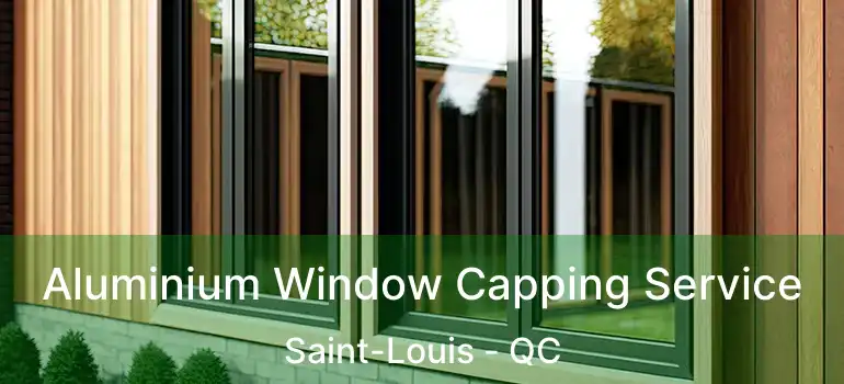 Aluminium Window Capping Service Saint-Louis - QC