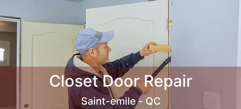 Closet Door Repair Saint-emile - QC