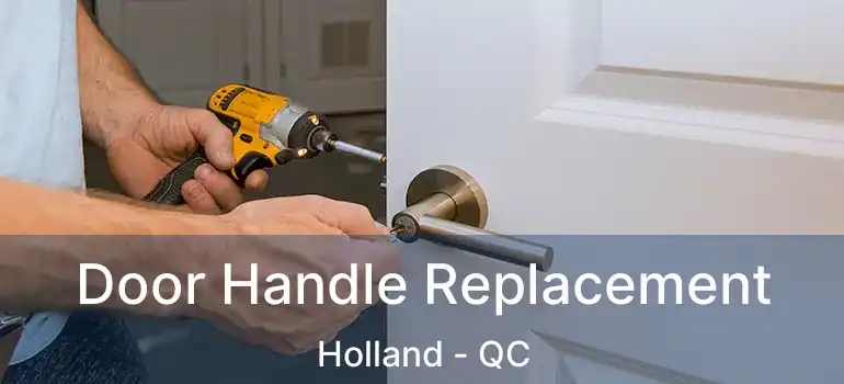 Door Handle Replacement Holland - QC
