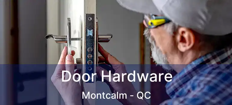 Door Hardware Montcalm - QC