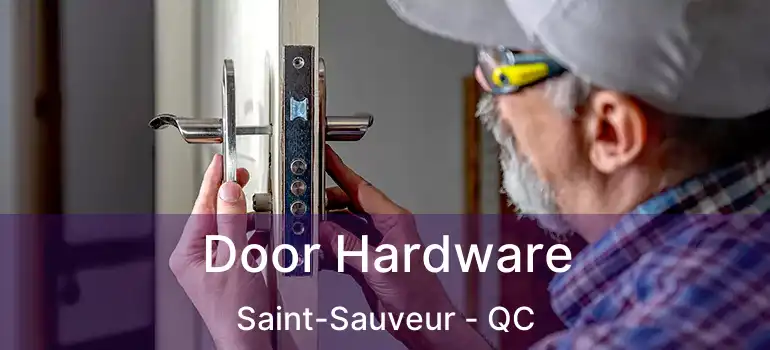 Door Hardware Saint-Sauveur - QC