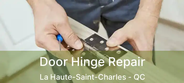 Door Hinge Repair La Haute-Saint-Charles - QC