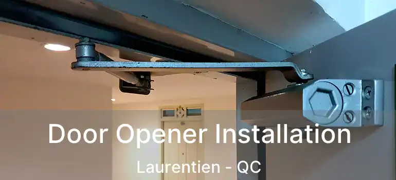 Door Opener Installation Laurentien - QC