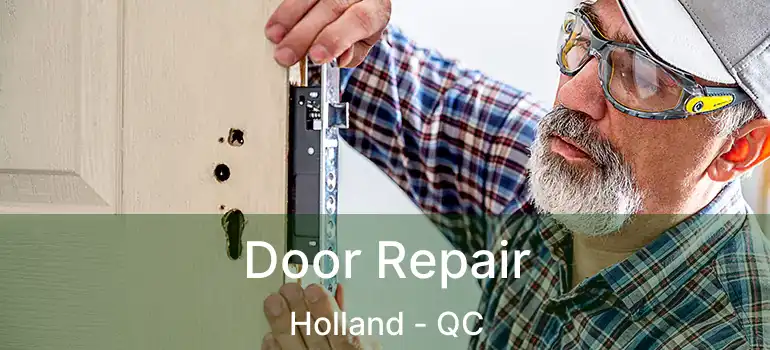Door Repair Holland - QC