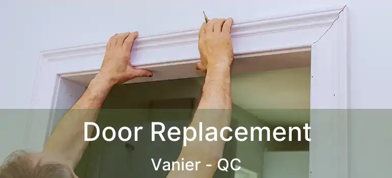 Door Replacement Vanier - QC