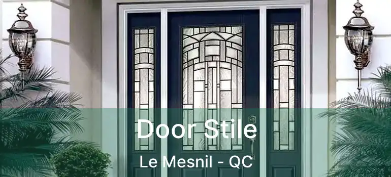 Door Stile Le Mesnil - QC
