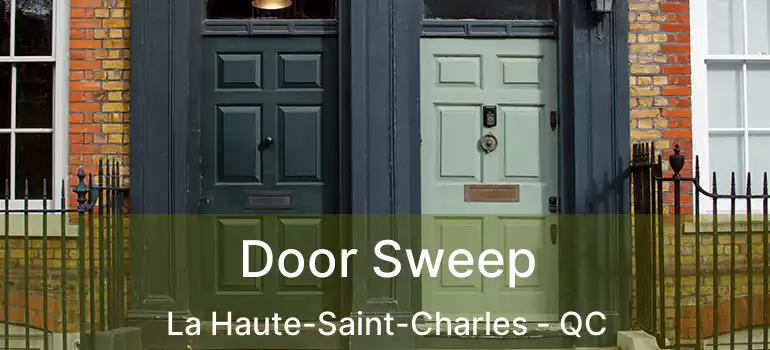 Door Sweep La Haute-Saint-Charles - QC