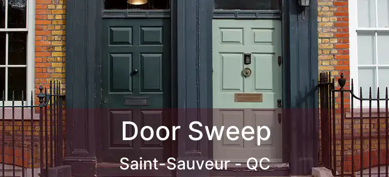 Door Sweep Saint-Sauveur - QC