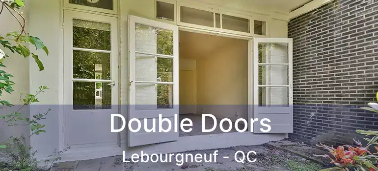 Double Doors Lebourgneuf - QC
