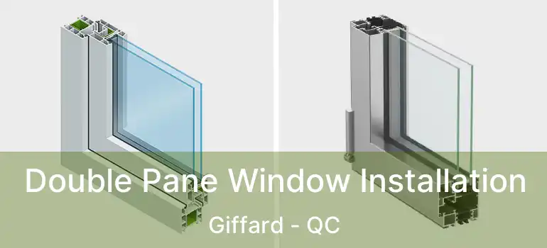 Double Pane Window Installation Giffard - QC