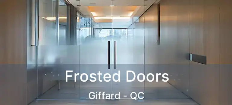 Frosted Doors Giffard - QC