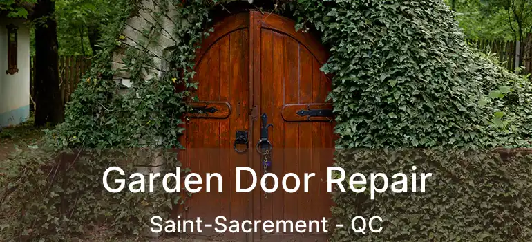 Garden Door Repair Saint-Sacrement - QC