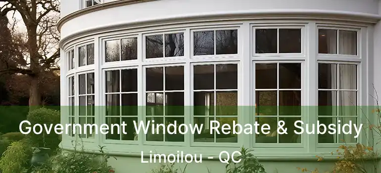 Government Window Rebate & Subsidy Limoilou - QC