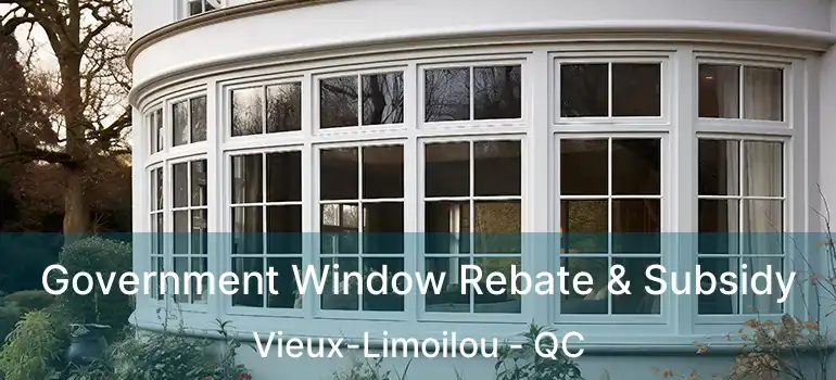 Government Window Rebate & Subsidy Vieux-Limoilou - QC