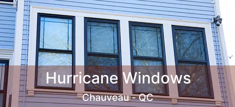 Hurricane Windows Chauveau - QC
