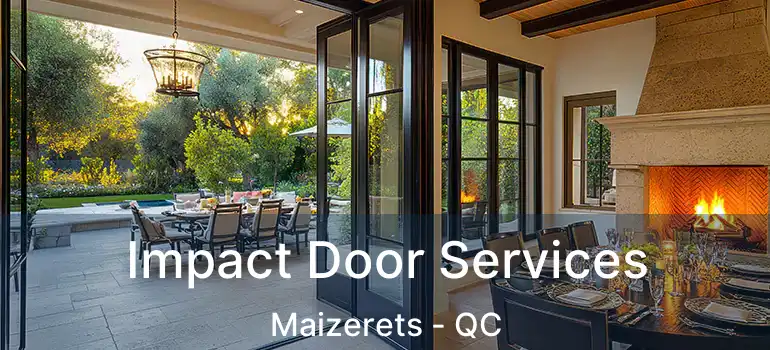 Impact Door Services Maizerets - QC