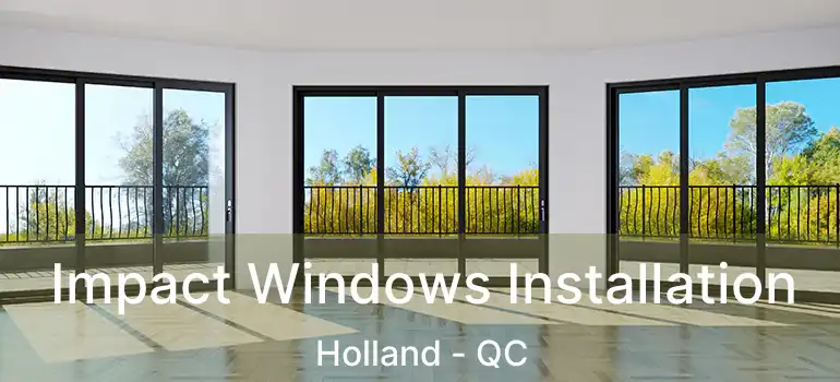 Impact Windows Installation Holland - QC