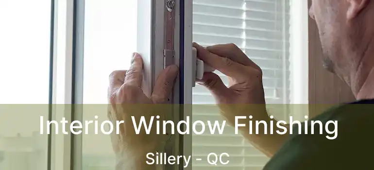 Interior Window Finishing Sillery - QC