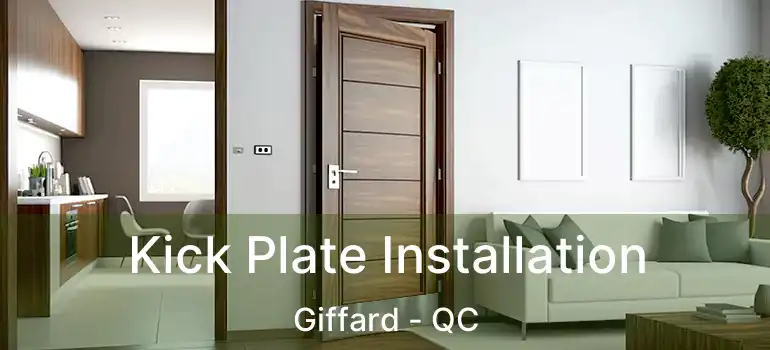 Kick Plate Installation Giffard - QC