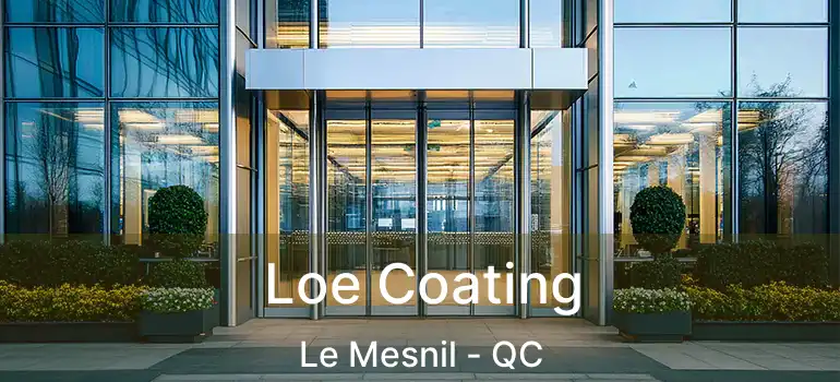 Loe Coating Le Mesnil - QC