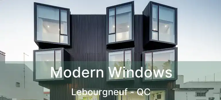 Modern Windows Lebourgneuf - QC