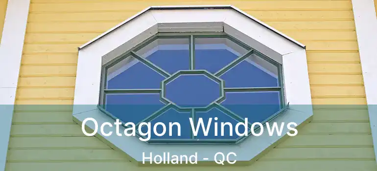 Octagon Windows Holland - QC