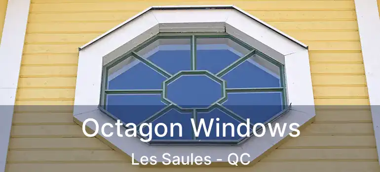 Octagon Windows Les Saules - QC