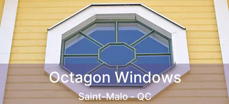 Octagon Windows Saint-Malo - QC