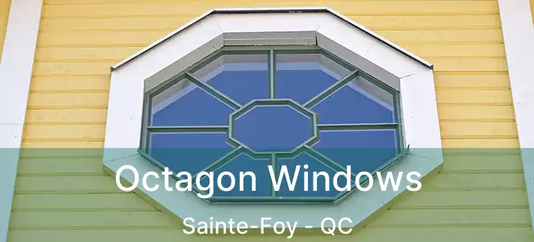 Octagon Windows Sainte-Foy - QC