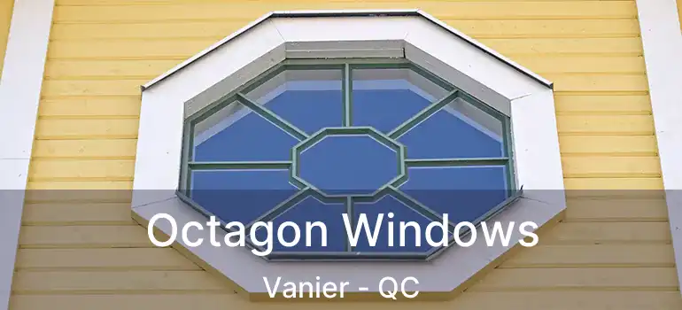 Octagon Windows Vanier - QC