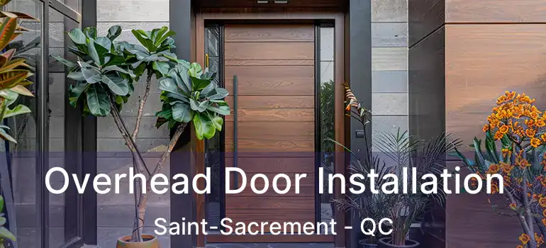 Overhead Door Installation Saint-Sacrement - QC