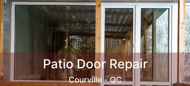 Patio Door Repair Courville - QC