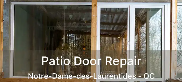 Patio Door Repair Notre-Dame-des-Laurentides - QC
