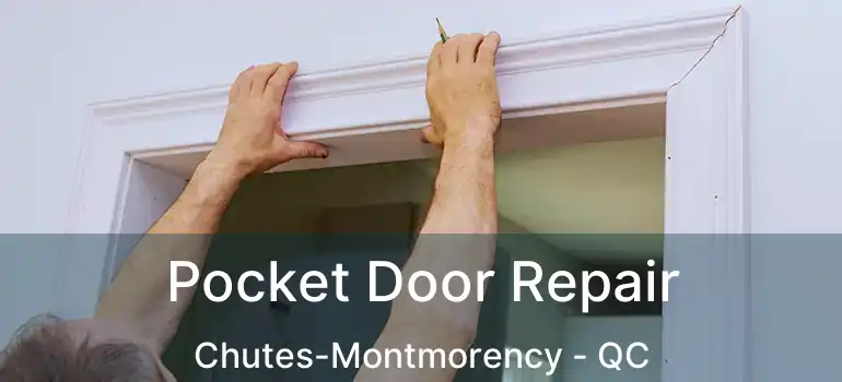 Pocket Door Repair Chutes-Montmorency - QC