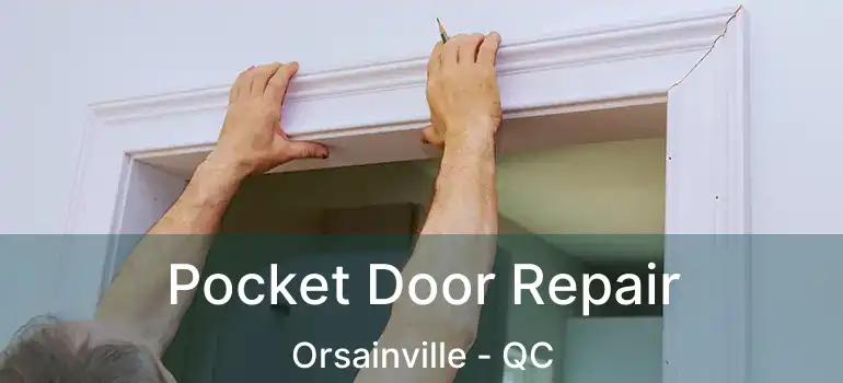  Pocket Door Repair Orsainville - QC