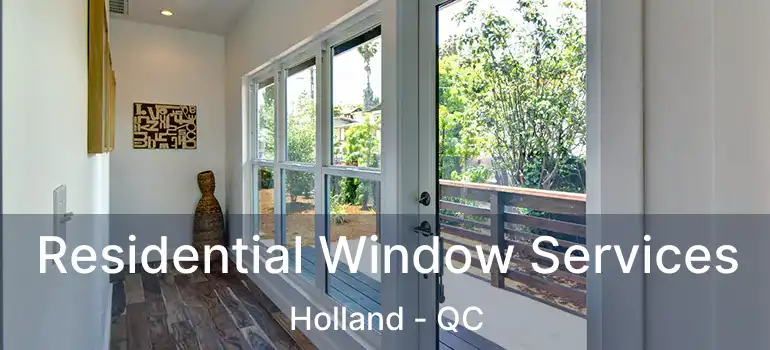 Residential Window Services Holland - QC