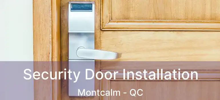 Security Door Installation Montcalm - QC