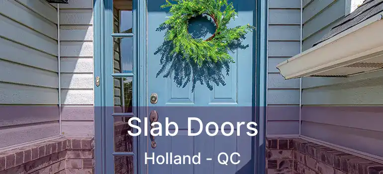 Slab Doors Holland - QC