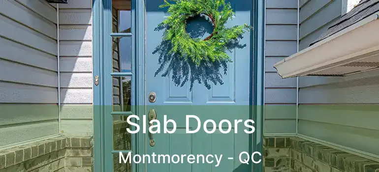 Slab Doors Montmorency - QC