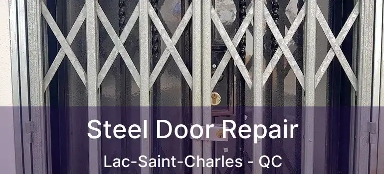 Steel Door Repair Lac-Saint-Charles - QC