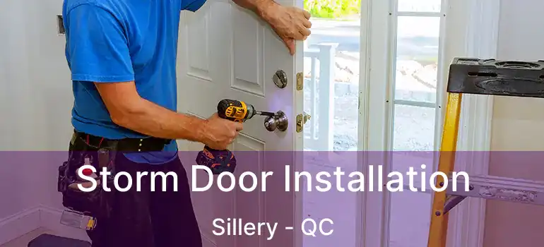 Storm Door Installation Sillery - QC