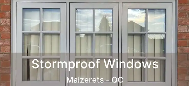 Stormproof Windows Maizerets - QC