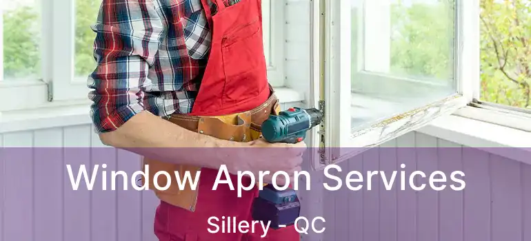 Window Apron Services Sillery - QC