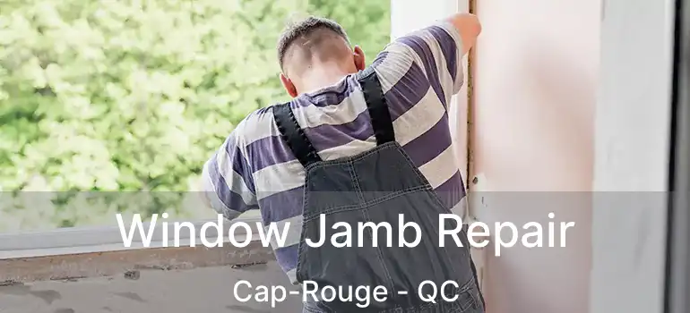 Window Jamb Repair Cap-Rouge - QC