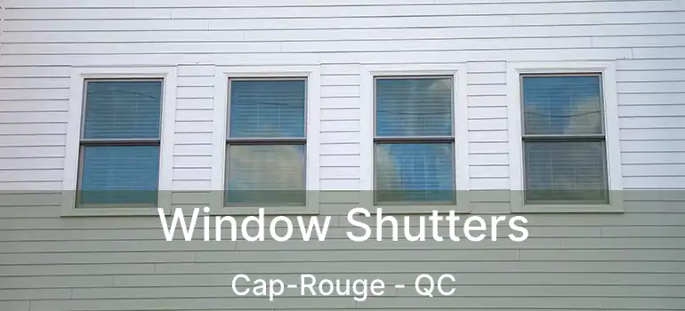 Window Shutters Cap-Rouge - QC