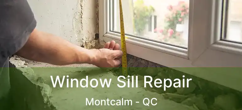 Window Sill Repair Montcalm - QC