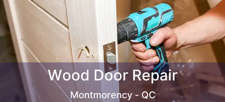 Wood Door Repair Montmorency - QC